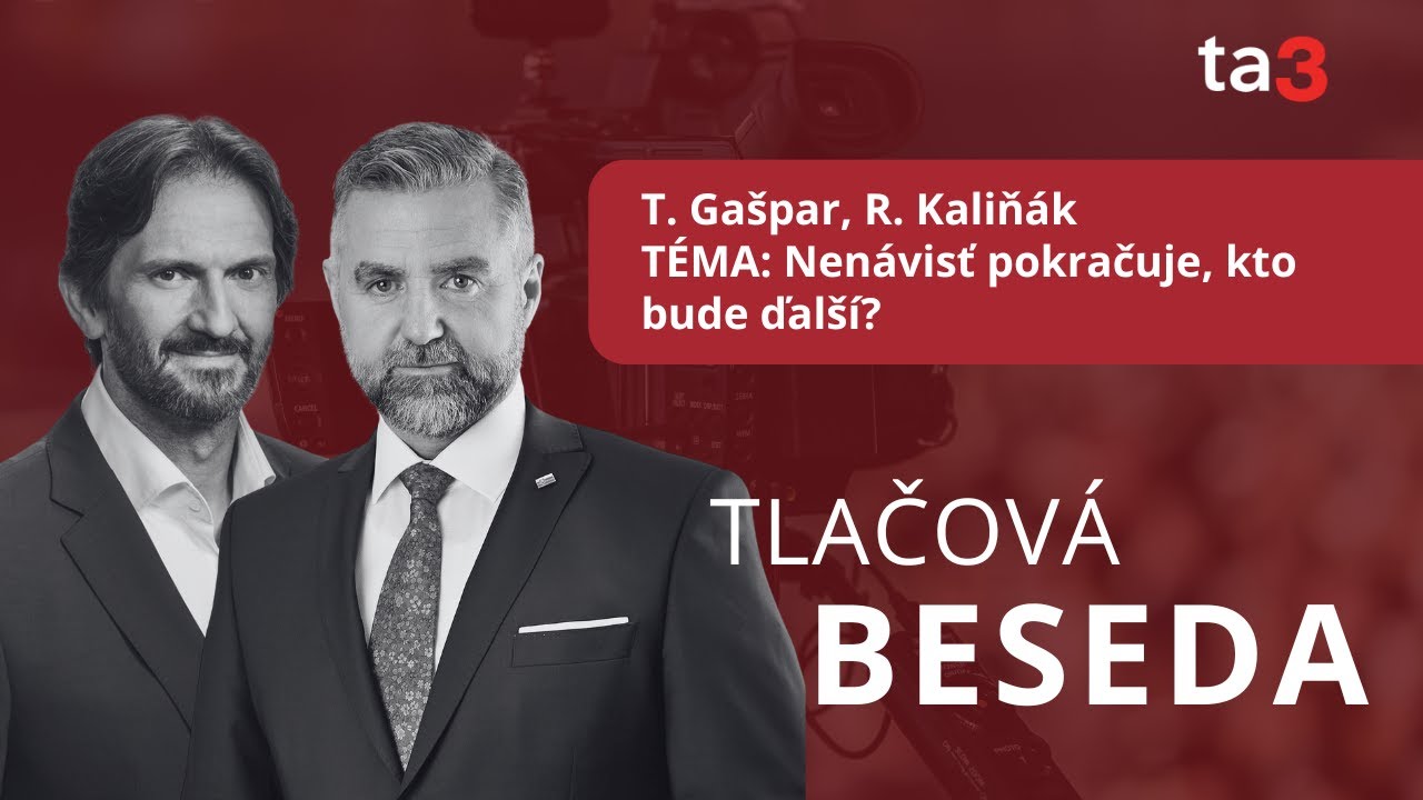 T. Gašpar, R. Kaliňák, TÉMA: Nenávisť pokračuje, kto bude ďalší?