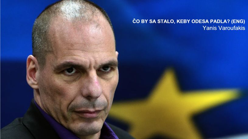 ČO BY SA STALO, KEBY ODESSA PADLA? | Yanis Varoufakis (ENG)