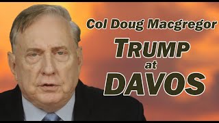 Plukovník Douglas Macgregor: TRUMP v DAVOSE (ENG)